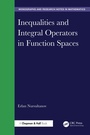 Cover: Inequalities and Integral Operators in Function Spaces - Chapman and Hall