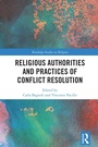 Cover: Religious Authorities and Practices of Conflict Resolution - Routledge