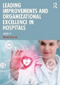 Abbildung von: Leading Improvements and Organizational Excellence in Hospitals - Routledge