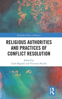 Enlarge image Cover: Religious Authorities and Practices of Conflict Resolution - Routledge