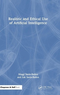 Enlarge image Cover: Realistic and Ethical Use of Artificial Intelligence - CRC Press