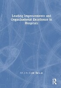 Abbildung von: Leading Improvements and Organizational Excellence in Hospitals - Routledge