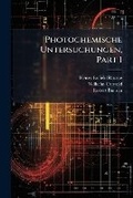 Cover: Photochemische Untersuchungen, Part 1 - Hutson Street Press
