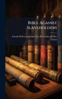 Abbildung von: Bible Against Slaveholders - Hutson Street Press