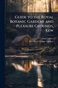 Abbildung von: Guide to the Royal Botanic Gardens and Pleasure Grounds, Kew - Hutson Street Press