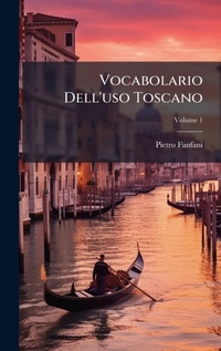 Abbildung von: Vocabolario Dell'uso Toscano - Hutson Street Press