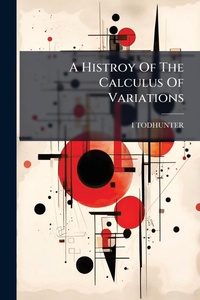 Abbildung von: A Histroy Of The Calculus Of Variations - Hutson Street Press