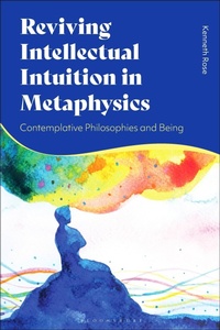 Enlarge image Cover: Reviving Intellectual Intuition in Metaphysics - Bloomsbury Academic