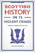 Cover: Scottish History in 15 Violent Crimes - Bloomsbury Academic