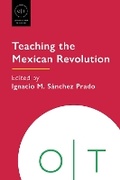 Cover: Teaching the Mexican Revolution - Modern Language Association of America
