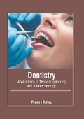 Cover: Dentistry: Applications of Tissue Engineering and Nanotechnology - Foster Academics