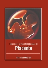 Enlarge image Cover: Basics and Clinical Significance of Placenta - Foster Academics