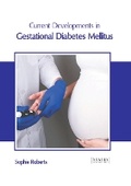 Cover: Current Developments in Gestational Diabetes Mellitus - States Academic Press