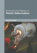 Cover: Principles and Theories of Plastic Deformation - Willford Press
