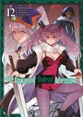 Cover: The Unwanted Undead Adventurer (Manga): Volume 12 - J-Novel Club