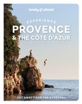Cover: Lonely Planet Experience Provence & the Cote d'Azur - Lonely Planet Global Limited