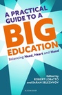 Cover: A Practical Guide to a Big Education - Bloomsbury Education