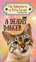 Cover: A Deadly Danger - Poppy Seed Publishers