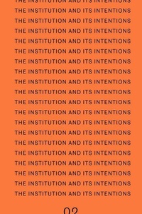 Abbildung von: The Institution and Its Intentions - Sternberg Press
