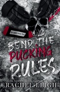 Cover: Bend The Pucking Rules - Rachel Leigh Romance LLC