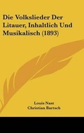 Cover: Die Volkslieder Der Litauer, Inhaltlich Und Musikalisch (1893) - Kessinger Publishing