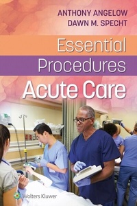 Abbildung von: Essential Procedures: Acute Care - WOLTERS KLUWER HEALTH