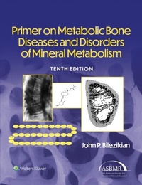 Abbildung von: Primer on the Metabolic Bone Diseases and Disorders of Mineral Metabolism - WOLTERS KLUWER HEALTH