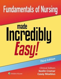 Abbildung von: Fundamentals of Nursing Made Incredibly Easy! - WOLTERS KLUWER HEALTH