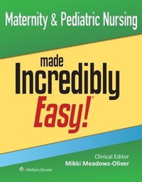 Abbildung von: Maternity & Pediatric Nursing Made Incredibly Easy! - WOLTERS KLUWER HEALTH