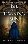 Cover: Isle of the Dawning Sun (Sapphire's Guardian Adventures, #1) - Karen MacLeod-Wilkie