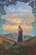 Cover: Folk Stories from the Hills of Puerto Rico / Cuentos folkloricos de las montanas de Puerto Rico - Rutgers University Press