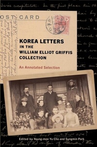 Enlarge image Cover: Korea Letters in the William Elliot Griffis Collection - Rutgers University Press
