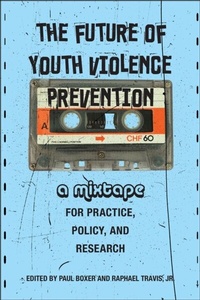 Abbildung von: Future of Youth Violence Prevention - Rutgers University Press
