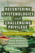 Cover: Decentering Epistemologies and Challenging Privilege - Rutgers University Press