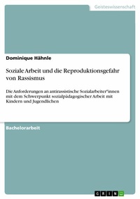 Abbildung von: Soziale Arbeit und die Reproduktionsgefahr von Rassismus - GRIN Verlag