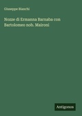Cover: Nozze di Ermanna Barnaba con Bartolomeo nob. Maironi - Antigonos Verlag