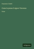 Cover: Come la pensa il signor Vincenzo - Antigonos Verlag