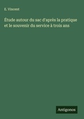 Cover: Etude autour du sac d'apres la pratique et le souvenir du service a trois ans - Antigonos Verlag