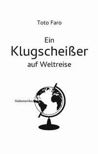 Abbildung von: Ein Klugscheißer auf Weltreise - BoD - Books on Demand