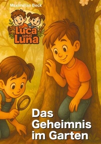 Abbildung von: Luca und Luna - Das Geheimnis im Garten - BoD - Books on Demand