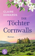 Cover: Die T&ouml;chter Cornwalls | Ein mitrei&szlig;endes Familiengeheimnis an der K&uuml;ste Cornwalls - dp DIGITAL PUBLISHERS GmbH