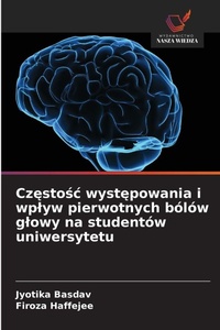 Abbildung von: Czestosc wystepowania i wplyw pierwotnych bolow glowy na studentow uniwersytetu - Wydawnictwo Nasza Wiedza