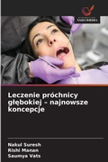 Cover: Leczenie prochnicy glebokiej - najnowsze koncepcje - Wydawnictwo Nasza Wiedza