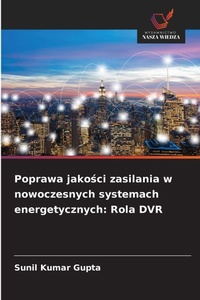 Abbildung von: Poprawa jakosci zasilania w nowoczesnych systemach energetycznych - Wydawnictwo Nasza Wiedza