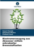 Cover: Biostromerzeugung aus Abwasser mittels mikrobieller Brennstoffzellen - Verlag Unser Wissen