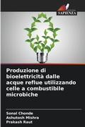 Cover: Produzione di bioelettricita dalle acque reflue utilizzando celle a combustibile microbiche - Edizioni Sapienza