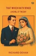 Cover: That Which Hath WingsA Novel Of The Day (Edition1) - Double 9 Books LLP