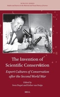 Cover: The Invention of Scientific Conservation - Brill