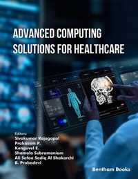 Enlarge image Cover: Advanced Computing Solutions for Healthcare - Bentham Science Publishers Singapore Pte. Ltd.