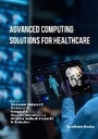 Cover: Advanced Computing Solutions for Healthcare - Bentham Science Publishers Singapore Pte. Ltd.